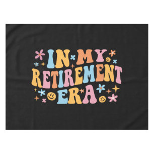In My Retirement Era I Tablecloth