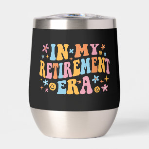 In My Retirement Era I Thermal Wine Tumbler