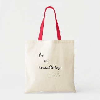 "In my reusable bag ERA" Tote Bag/Grocery Bag