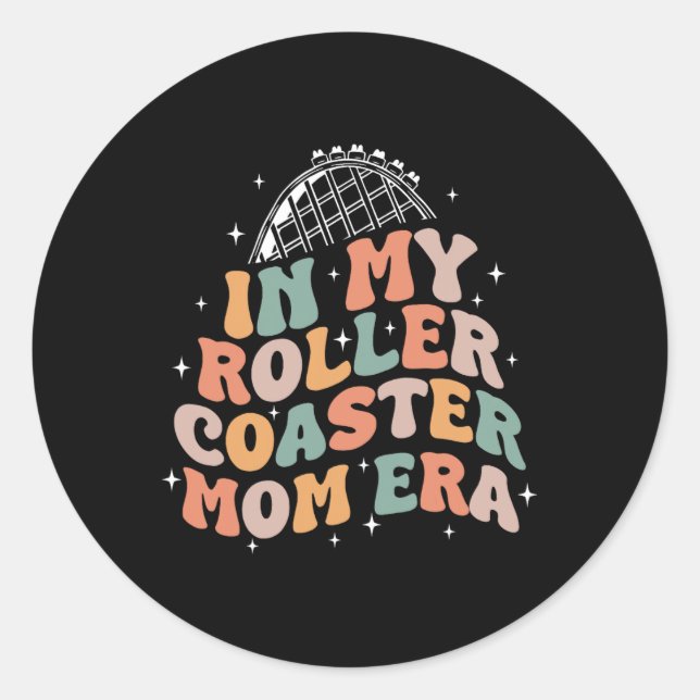In My Roller Coaster Mom Era Mothers Day  Classic Round Sticker (Front)