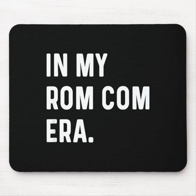 In My Rom Com Era - Funny Eras Trend Saying Valent Mouse Pad (Front)