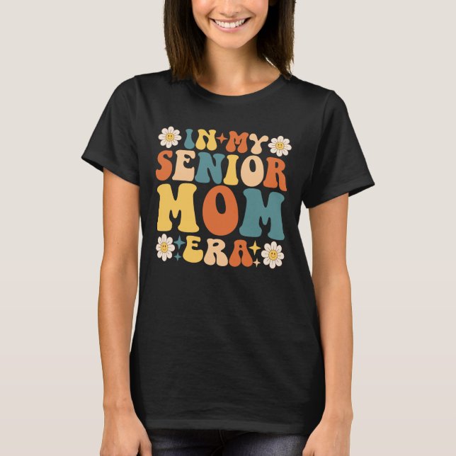 In My Senior Mom Era T-Shirt (Front)