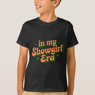 In My Show Girl Era Graphic Outfit Women Girls  T-Shirt