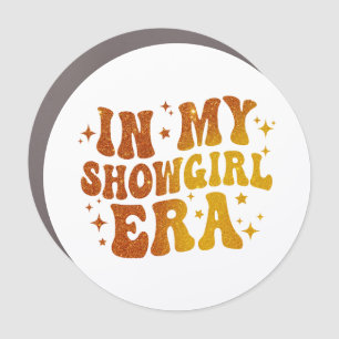 In My Showgirl Era Life of A Daughter Car Magnet