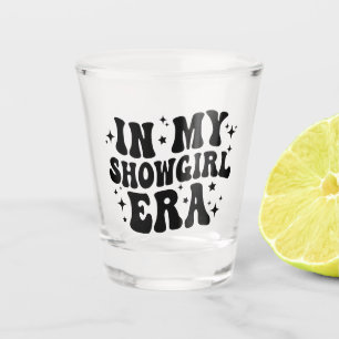 In My Showgirl Era Life of A Daughter Shot Glass