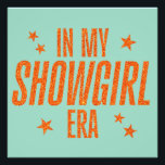In My Showgirl Era Photo Print<br><div class="desc">In My Showgirl Era</div>