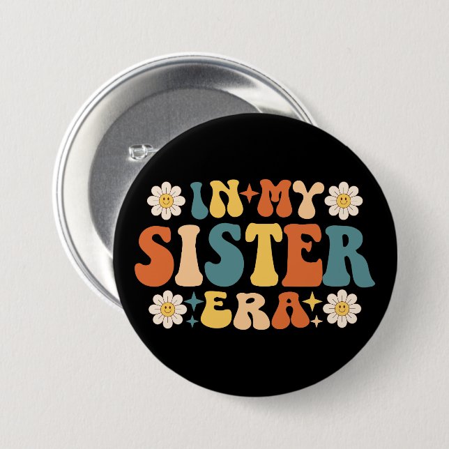 In My Sister Era Retro Groovy Button (Front & Back)