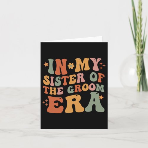 In My Sister Of The Groom Era Sister Of The Groom  Card