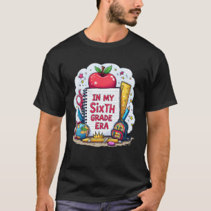 in My Sixth Grade Era Teacher Kids 6th Grade Back T-Shirt