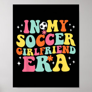 In My Soccer Girlfriend Era Retro Game Day Groovy Poster