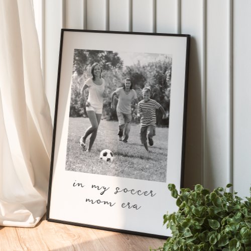 In My Soccer Mom Era Custom Photo Personalized Poster