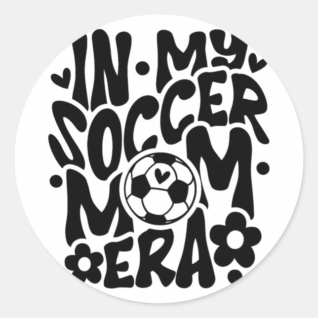 In My Soccer Mom Era Funny Mama Mothers Day  Classic Round Sticker (Front)