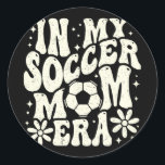 In My Soccer Mom Era Soccer Mama Mom Life Mothers  Classic Round Sticker<br><div class="desc">In My Soccer Mom Era Soccer Mama Mom Life Mothers Day</div>