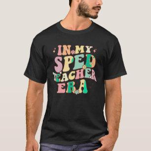 In My SPED Teacher Era Cute Back To School Special T-Shirt