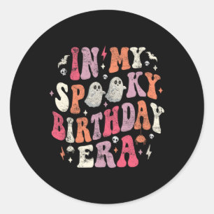 In My Spooky Birthday Era Funny Spooky Halloween B Classic Round Sticker