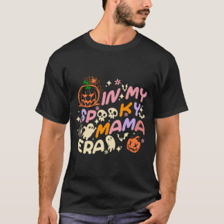 In My Spooky Mama Era Lover Funny Groovy T-Shirt