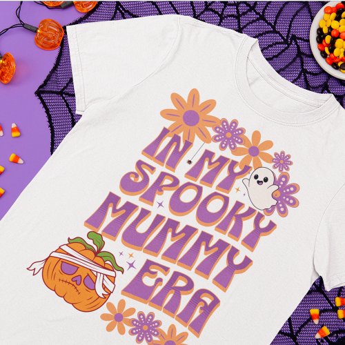 In My Spooky Mummy Era Fun Retro Halloween T_Shirt