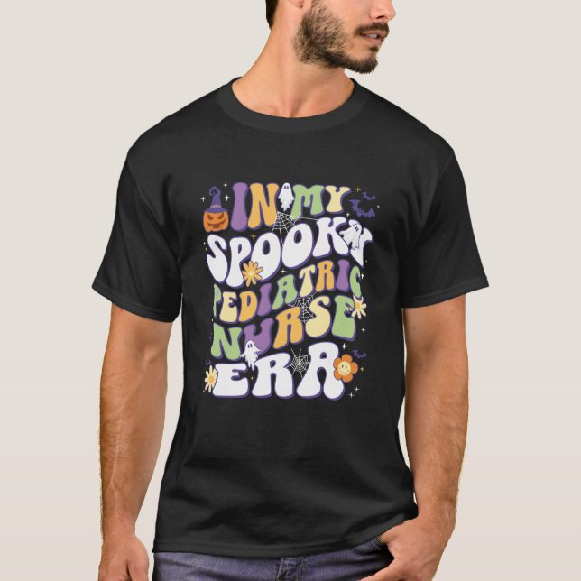 In My Spooky Pediatric Nurse Era Groovy Nursing Ha T-Shirt (Front)