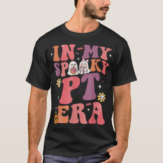 In My Spooky PT Era Retro Doctor Physical Therapy  T-Shirt