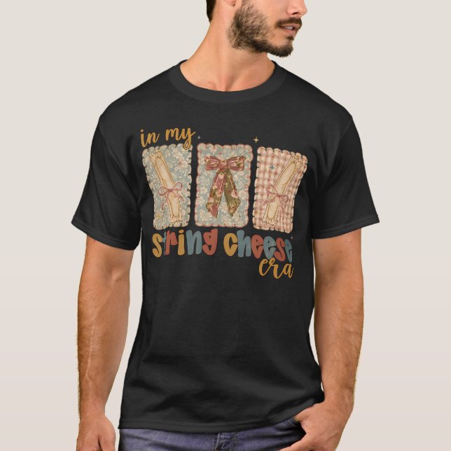 In My String Cheese Mama Era Funny Overstimulated T-Shirt (Front)