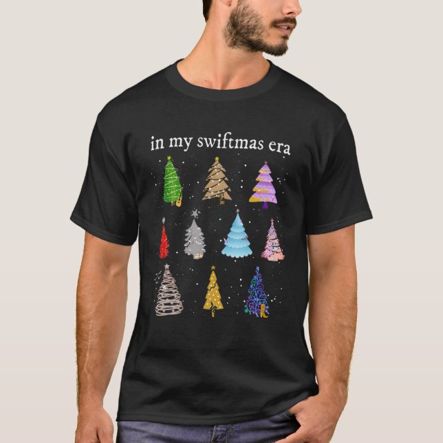 In My Swiftmas Era Christmas Trees Xmas Snow Famil T-Shirt (Front)