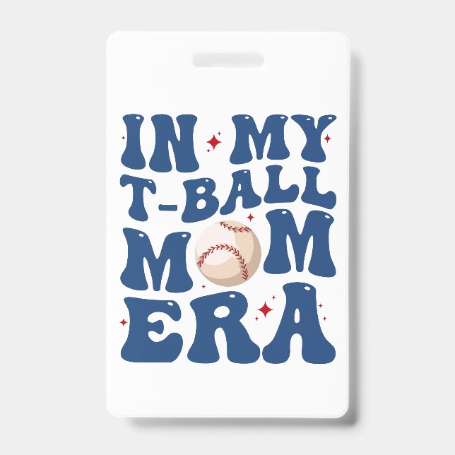 In My T-Ball Mom Era Tee-Ball Mom Mother's Day  Badge (Front)