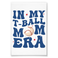 In My T-Ball Mom Era Tee-Ball Mom Mother's Day