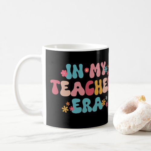In My Teacher Era Coffee Mug