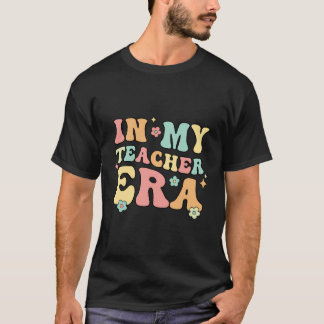 In My Teacher Era First Day Of School Back To Scho T-Shirt