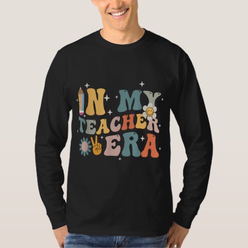 In My Teacher Era First Day Of School Teacher Back T_Shirt
