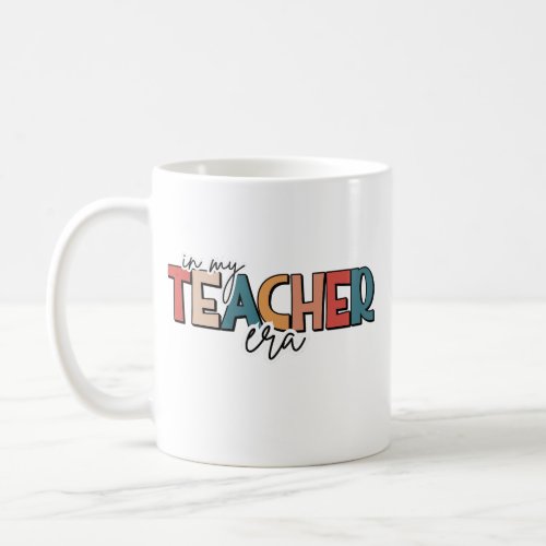 In my teacher era mug gift for teacher