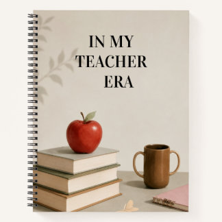 In My Teacher Era Notebook