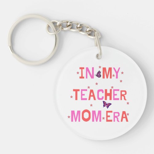 In My Teacher Mom Era Keychain