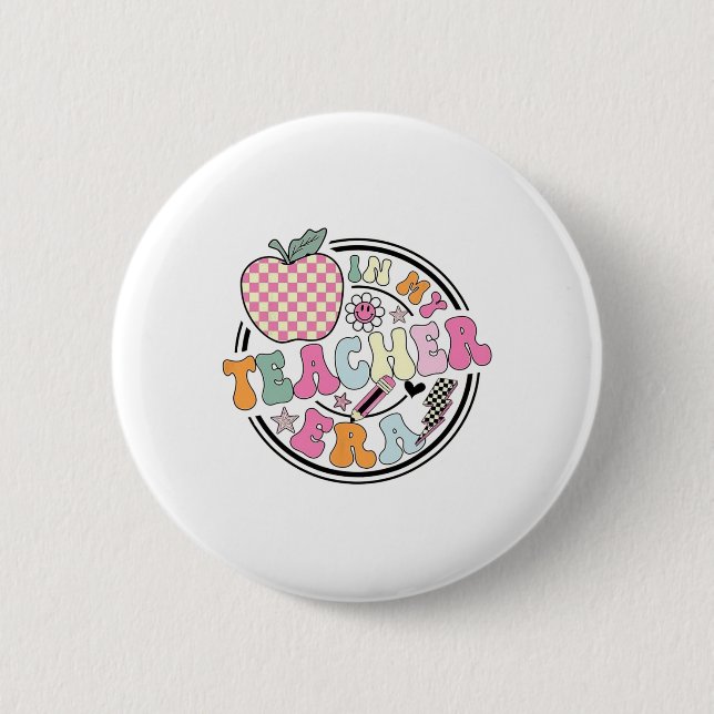 In My Teaching Era Best Teacher Appreciation  Button (Front)