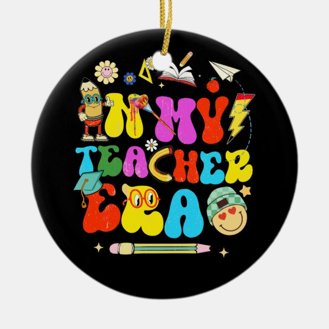 In My Teaching Era Best Teacher Appreciation Retro Ceramic Ornament (Front)