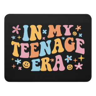 In My Teenage Era I Door Sign