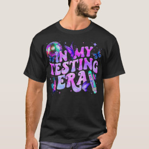 In My Testing Era Disco Tie Dye Teacher Testing Da T-Shirt