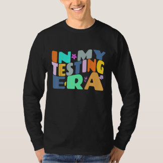 In My Testing Era Groovy Testing Teacher Teaching  T-Shirt