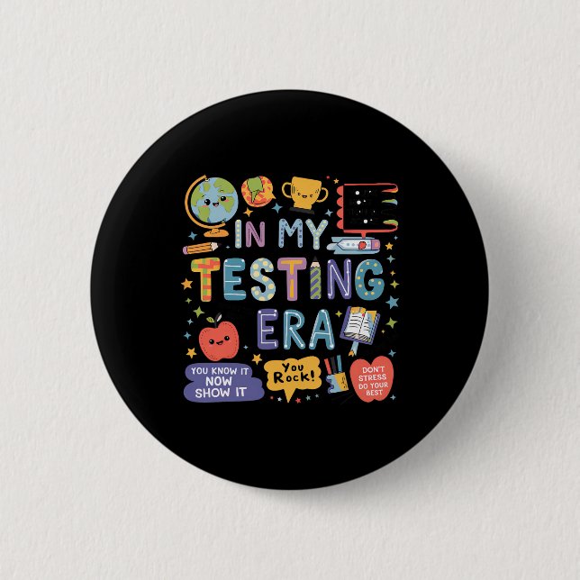 In My Testing Era Teachers Student Rock The Test T Button (Front)
