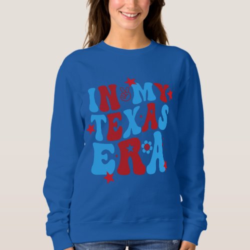In My Texas Era Sweatshirt