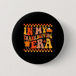 In My Thanksgiving Era Groovy Thanksgiving Turkey  Button