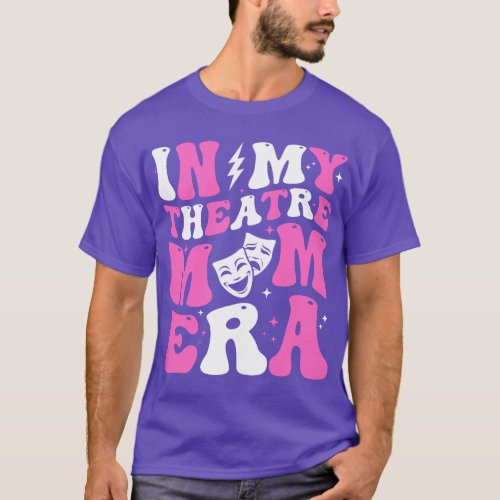 In My Theatre Mom Era Groovy Broadway Musical Momm T_Shirt