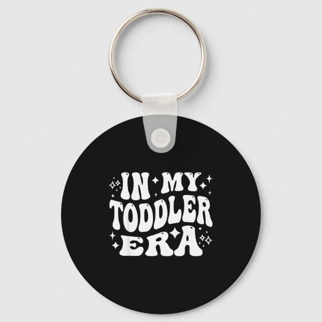 In My Toddler Era, Parent Life, Parenting Humor  Keychain (Front)