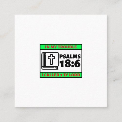 in my trouble i called to the lord psalms 186p square business card