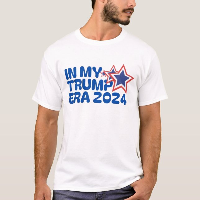in my trump era 2024 T-Shirt (Front)