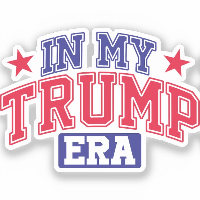 In My Trump Era  Sticker (Front)