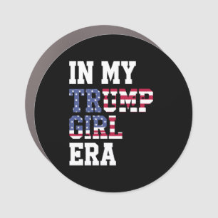 In My Trump Girl Era US 47th President Car Magnet