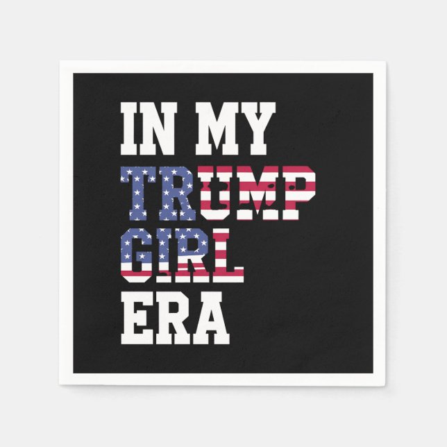 In My Trump Girl Era US 47th President Napkins (Front)
