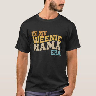 In My Weenie Mama Era Dachshund Design Long Sleeve T-Shirt