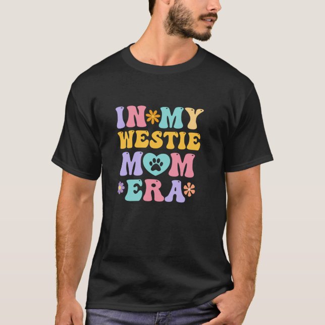In My Westie Mom Era Funny Retro Groovy Terrier Do T-Shirt (Front)